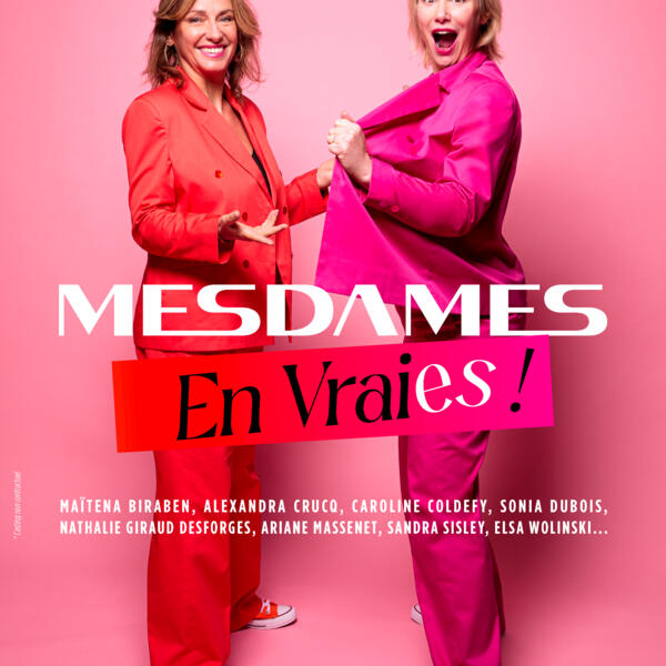 MESDAMES EN VRAIES !