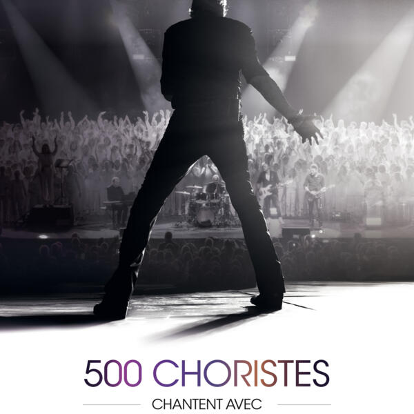 TOUJOURS VIVANT- 500 CHORISTES