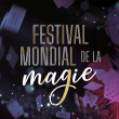 FESTIVAL MONDIAL DE LA MAGIE 